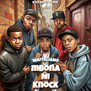 Waitaliano Strikes Again with a Bold New Hit: “Mbona Ni Knock”
