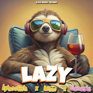 Chill and Vibe Effortlessly With Iphoolish’s New Jam “Lazy” Ft. Mluo & Genesis